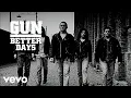 Gun - Better Days (Official Video)