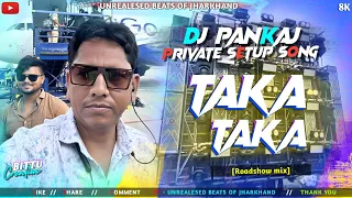 dj pankaj cky private song taka taka roadshow mix dj pankaj cky nd unrealesed beats of jharkhand