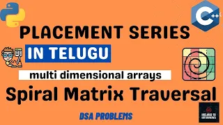 Spiral Matrix Traversal in C Python Placement Series Telugu 2-D Arrays-07 Dsa Series Telugu
