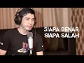 Download Lagu Siapa benar siapa salah - Cover by Nurdin yaseng