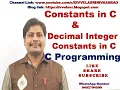 Constants in C Constants in C programming Types of Constants in C Decimal Integer Constants