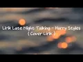 Download Lagu LAGU VIRAL TIK-TOK - LIRIK LAGU - LATE NIGHT TALKING - HARRY STYLES