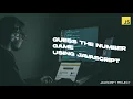 Guess the Number Game using JavaScript Javascript Project