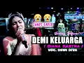 Download Lagu TERBARU!! DEMI KELUARGA - DEWI DIVA \