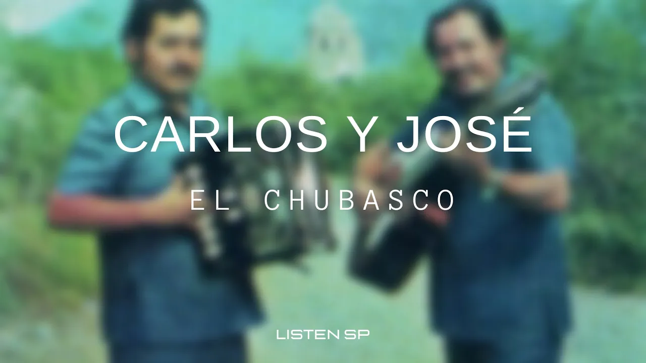 Carlos y José - El Chubasco (Letra/Lyrics) #listensp Carlos y José - El Chubasco (Letra/Lyrics) #listensp