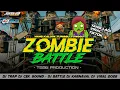 Lagu DJ ZOMBIE TRAP BATTLE - TJAP TASSO YANG KALIAN CARI CARI 🔥 BY TSSB PRODUCTION 
