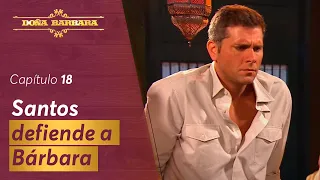 Bárbara Hace Una Enorme Fiesta Por La Salud De Santos Capítulo 18 Temporada 1 Doña Bárbara 