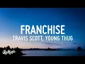 [1 HOUR 🕐] Travis Scott - FRANCHISE (Lyrics) feat Young Thug \u0026 MIA