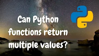 Can Python functions return multiple values