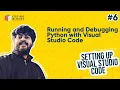 VSCode - Running and Debugging Python with Visual Studio Code