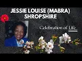 Celebration of Life Jessie Louise Shropshire