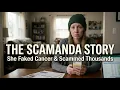 She Faked Cancer Scammed Thousands - The Scamanda Story