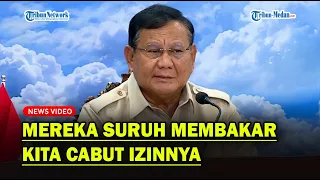 PRABOWO MURKA❗ Mereka Ikut Suruh Membakar, Kita Cabut Izinnya❓