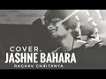 Jashne Bahara : Raghav Chaitanya Cover | Raghav Chaitanya Jashne E Bahara Cover Mp3 Song Download
