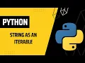Python for loop example String as an iterable Python Tutorial for Beginners