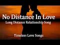 Lagu No Distance In Love | Long Distance Relationship Song – Timeless Love Songs | English Songs