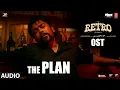 Download Lagu The Plan OST | Retro | Suriya, Pooja | Santhosh Narayanan | Karthik Subbaraj