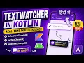 How to Use Text Watcher for Edit Text in Kotlin Android App Tutorial IT WALA