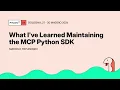 What I ve Learned Maintaining the MCP Python SDK - Marcelo Trylesinski
