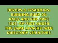 Running Ruby on Rails and PHP apps side-by-side under the same Apache web directory structure