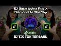 Download Lagu DJ DASH UCIHA PLIS X DIAMOND IN THE SKY TIK TOK TERBARU