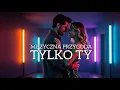 Lagu Muzyczna Przygoda - Tylko Ty (Official Video)