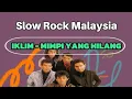 Download Lagu IKLIM - MIMPI YANG HILANG (VIDEO)