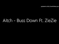 Aitch - Buss Down Ft. ZieZie