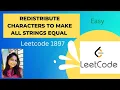 1897 Redistribute Characters to Make All Strings Equal In JAVA Easy Way