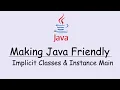 Java 21 22 Implicit Classes and Instance main method