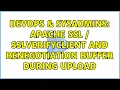 DevOps SysAdmins Apache SSL SSLVerifyClient and renegotiation buffer during upload