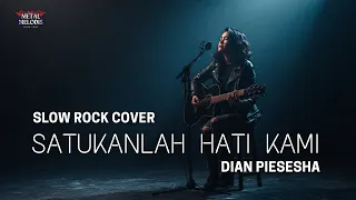 satukanlah hati kami dian piesesha slow rock cover by metal melodis vibes