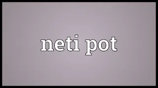 Neti pot Meaning