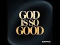 God Is So Good