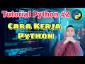Tutorial Python Cara Kerja Python Tutorial Pemrograman Python Untuk Pemula