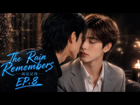 The Rain Remembers Episode 8