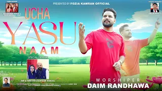 new masihi geet ucha yasu naam 4k 2026 by worshiper daim randhawa