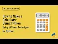 How to Make a Calculator Using Python Using different Techniques internship TechnoHacks