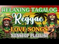 Lagu RELAXING TAGALOG REGGAE LOVE SONGS 2025 || BEST OPM NONSTOP PLAYLIST