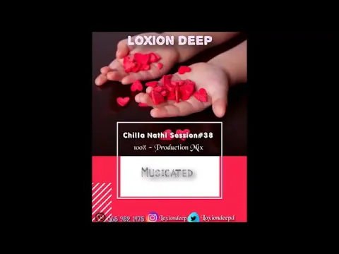 Download MP3 Loxion Deep - Chilla Nathi Session#38 - 100 Production Mix