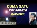 Download Lagu CUMA SATU - AYU SORAYA (KARAOKE)
