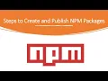 Steps to Create and Publish NPM Packages