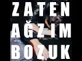 Zaten Ağzım Bozuk - Model