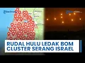 Download Lagu Serang target Sensitif Israel, Houthi Yaman Lesatkan Rudal Berhulu Ledak Bom Cluster, Sirene Meraung