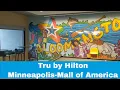 Tru by Hilton Minneapolis Mall of America Hotel Review