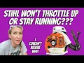 Stihl won t throttle up or stay running First thing to check