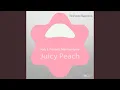 Juicy Peach (Momo Saeki Remix)