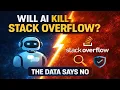 Will AI Kill Stack Overflow The Data Says No