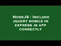 NodeJS Include jquery mobile in express js app correctly