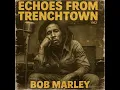 Download Lagu Roots Reggae (1975) [Unreleased Tribute Album] Echoes from the Trenchtown Vol. 2 Bob Marley Tribute